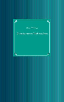 Schmittmanns Weihnachten (German Edition)