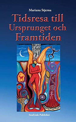 Tidsresa till ursprunget och framtiden (Swedish Edition)