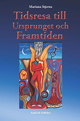 Tidsresa till Ursprunget och Framtiden (Swedish Edition)