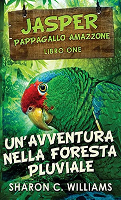 Un'avventura Nella Foresta Pluviale (Italian Edition)