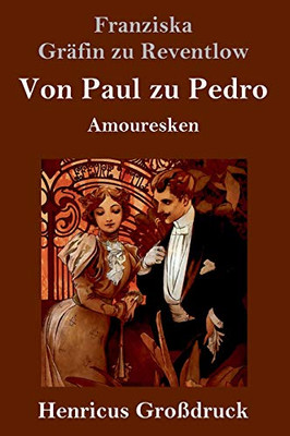 Von Paul zu Pedro (Großdruck): Amouresken (German Edition)