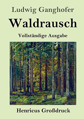 Waldrausch (Großdruck): Vollständige Ausgabe (German Edition)