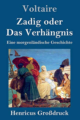 Zadig oder Das Verhängnis (Großdruck): Eine morgenländische Geschichte (German Edition)