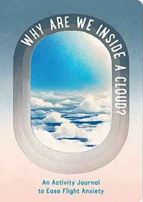 Why Are We Inside a Cloud?: A Flight Anxiety Journal