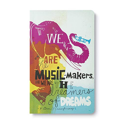 Write Now Journal by Compendium: "We are the music-makers and we are the dreamers of dreams."  Softcover with periodic typeset quotations, 128 lined pages