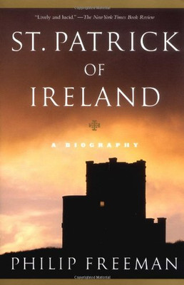 St. Patrick of Ireland: A Biography