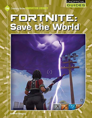 Fortnite: Save the World (21st Century Skills Innovation Library: Unofficial Guides Junior)