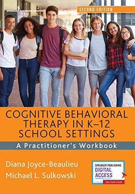 Cognitive Behavioral Therapy in K-12 School Settings: A Practitioner's Workbook