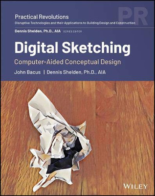 Digital Sketching: Computer-Aided Conceptual Design (Disruptive AEC Technologies)