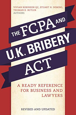 The FCPA and the U.K. Bribery Act: A Ready Reference for Business and Lawyers