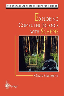 Exploring Computer Science with Scheme (Undergraduate Texts in Computer Science)