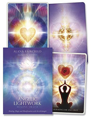 Angelic Lightwork Healing Oracle: Healing, Magic and Manifestation with the Archangels