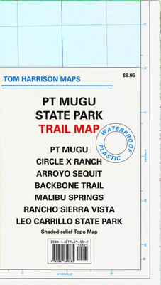 PT Mugu State Park Trail Map: PT Mugu, Circle X Ranch, Arroyo Sequit, Backbone Trail, Malibu Springs, Rancho Sierra Vista, Leo Carrillo State Park: (Tom Harrison Maps)