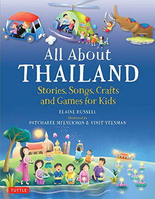 All About Thailand: Stories, Songs, Crafts and Games for Kids (All About...countries)
