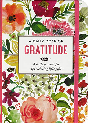 A Daily Dose of Gratitude Journal: A Daily Journal for Appreciating Life's Gifts