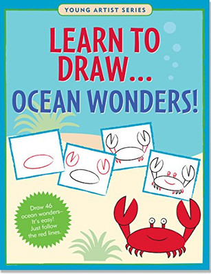 Learn To Draw Ocean Wonders! (Easy Step-by-Step Drawing Guide) (Young Artist)