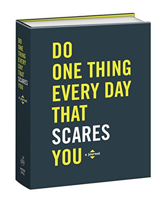 Do One Thing Every Day That Scares You: A Journal (Do One Thing Every Day Journals)