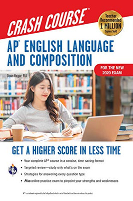 AP� English Language & Composition Crash Course, For the New 2020 Exam, 3rd Ed., Book + Online: Get a Higher Score in Less Time (Advanced Placement (AP) Crash Course)
