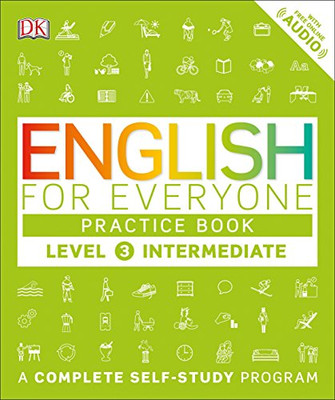 English for Everyone: Level 3: Intermediate, Practice Book: A Complete Self-Study Program