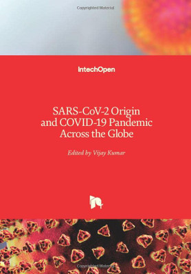 Sars-Cov-2 Origin And Covid-19 Pandemic Across The Globe