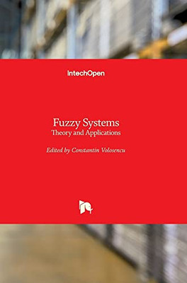 Fuzzy Systems : Theory And Applications