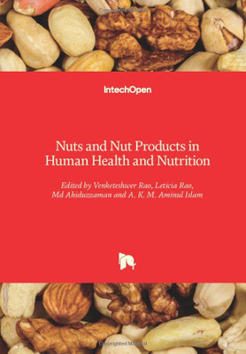 Nuts And Nut Products In Human Health And Nutrition