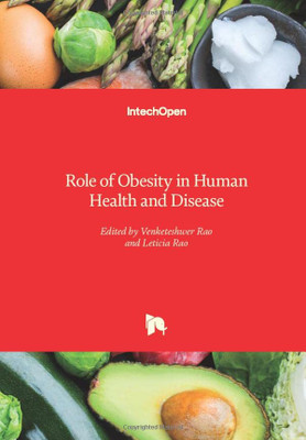 Role Of Obesity In Human Health And Disease