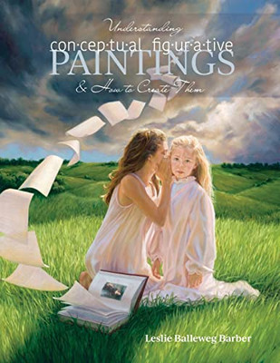 Understanding Conceptual Figurative Paintings : And How To Create Them - 9780578305417