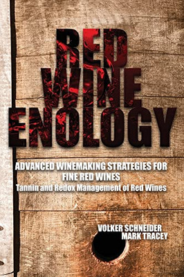 Red Wine Enology : Tannin And Redox Management In Red Wines