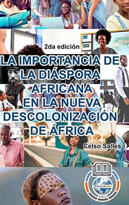 La Importancia De La Diáspora Africana En La Nueva Descolonización De África - Celso Salles - 2Da Edición - 9781006040436