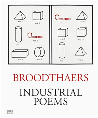 Marcel Broodthaers: Industrial Poems : The Complete Catalogue Of The Plaques 1968-1972