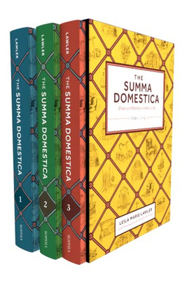 The Summa Domestica - 3-Volume Set : How To Make A Home, Raise Your Children, And Preserve The Collective Memory