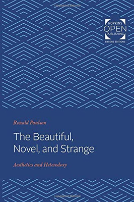 The Beautiful, Novel, and Strange: Aesthetics and Heterodoxy