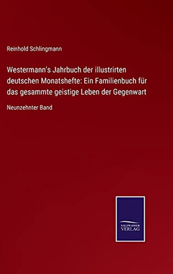 Westermann'S Jahrbuch Der Illustrirten Deutschen Monatshefte: Ein Familienbuch Für Das Gesammte Geistige Leben Der Gegenwart : Neunzehnter Band - 9783752552652