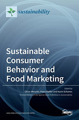 Sustainable Consumer Behavior And Food Marketing