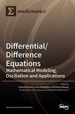 Differential/Difference Equations : Mathematical Modeling, Oscillation And Applications