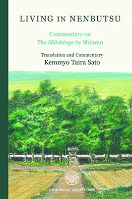 Living In Nenbutsu : Commentary On The Shoshinge By Shinran