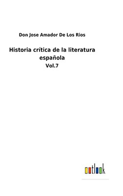 Historia Crítica De La Literatura Española : Vol.7 - 9783752480351