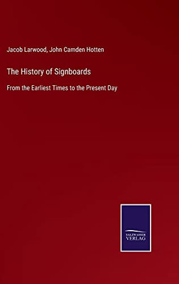 The History Of Signboards : From The Earliest Times To The Present Day - 9783752555998