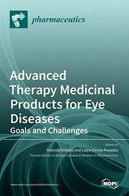 Advanced Therapy Medicinal Products For Eye Diseases : Goals And Challenges