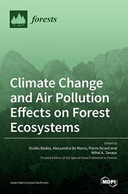 Climate Change And Air Pollution Effects On Forest Ecosystems
