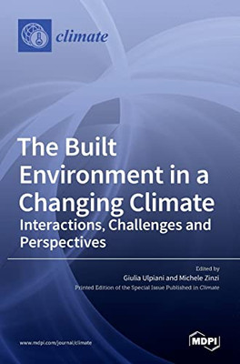 The Built Environment In A Changing Climate : Interactions, Challenges And Perspectives