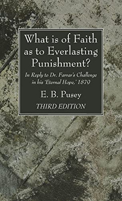 What Is Of Faith As To Everlasting Punishment?, Third Edition