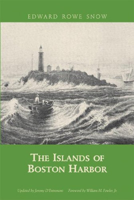 The Islands of Boston Harbor (Snow Centennial Editions)