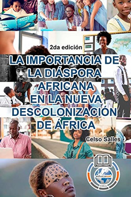 La Importancia De La Diáspora Africana En La Nueva Descolonización De África - Celso Salles - 2Da Edición - 9781006040429