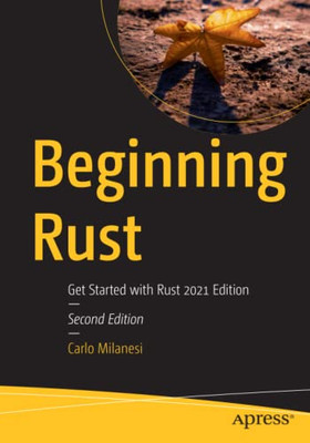 Beginning Rust : Get Started With Rust 2021 Edition