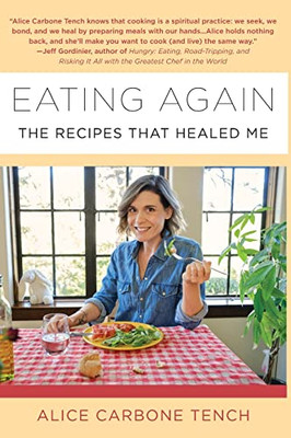 Eating Again: The Recipes That Healed Me - 9781942762799