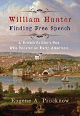 William Hunter - Finding Free Speech : A British Soldier'S Son Who Became An Early American - 9781620065655