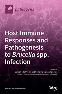 Host Immune Responses And Pathogenesis To Brucella Spp. Infection