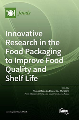 Innovative Research In The Food Packaging To Improve Food Quality And Shelf Life